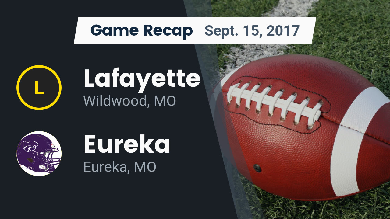 Lafayette Hs Football Video Recap Lafayette Vs Eureka 2017