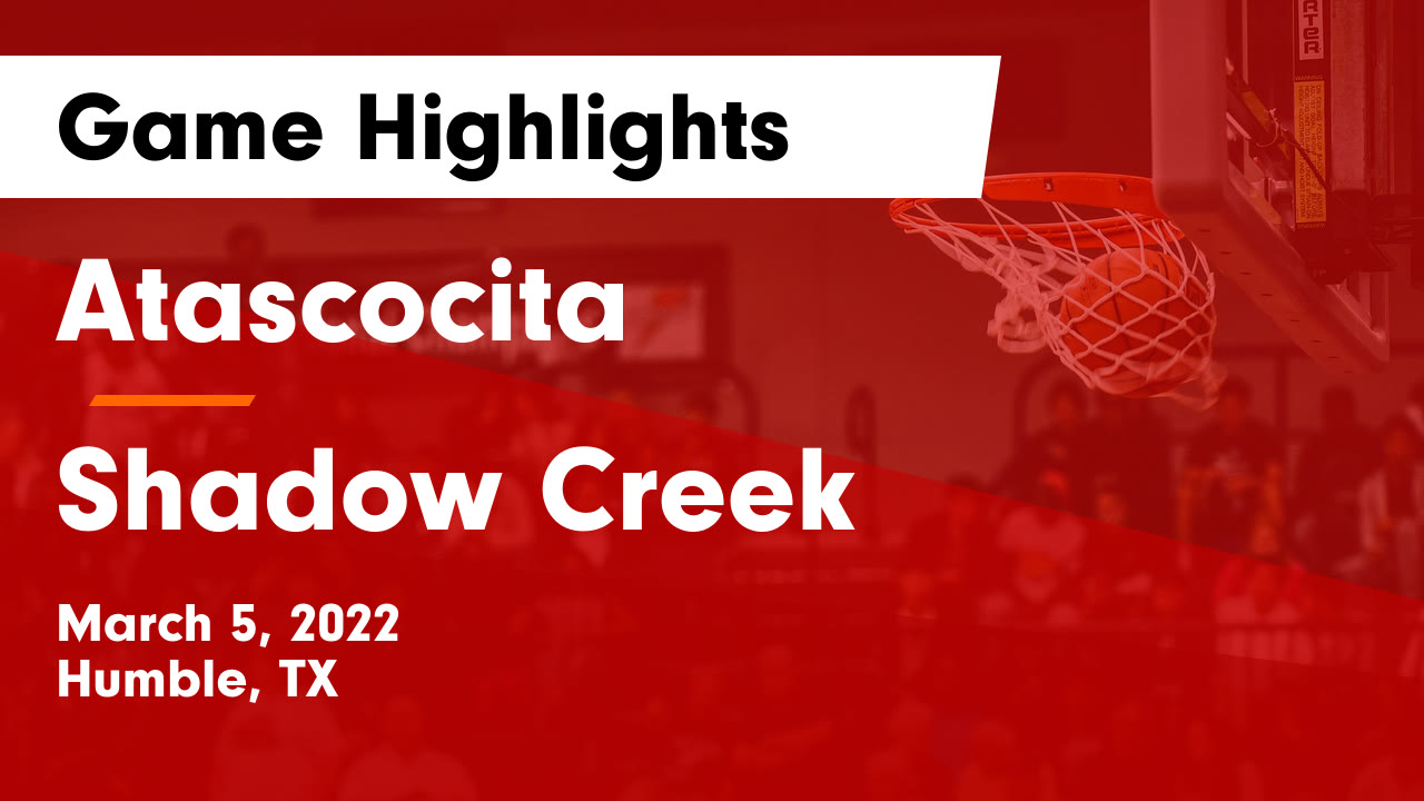 Atascocita vs Shadow Creek Game Highlights March 5, 2022 Atascocita
