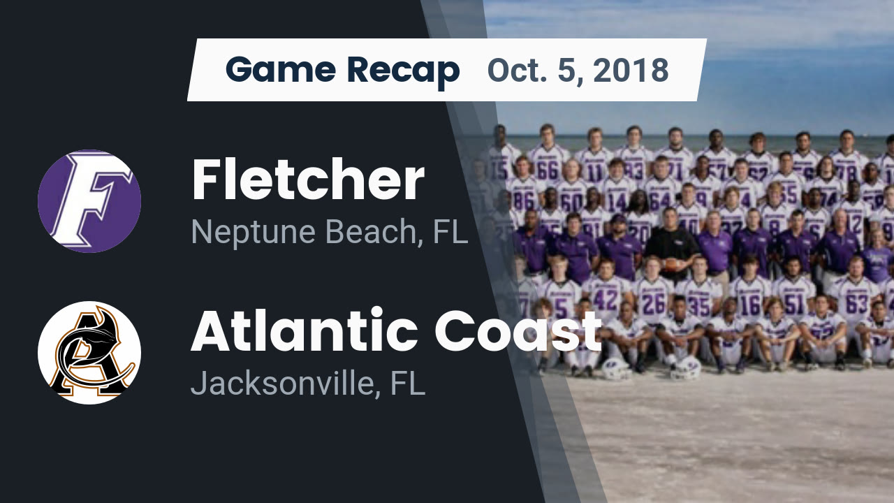 Recap Fletcher vs. Atlantic Coast 2018 Fletcher High School
