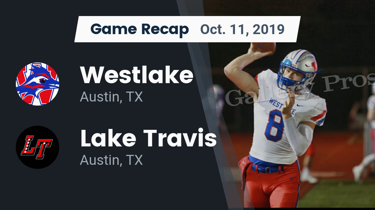 Westlake Hs Football Video Recap Westlake Vs Lake Travis 2019