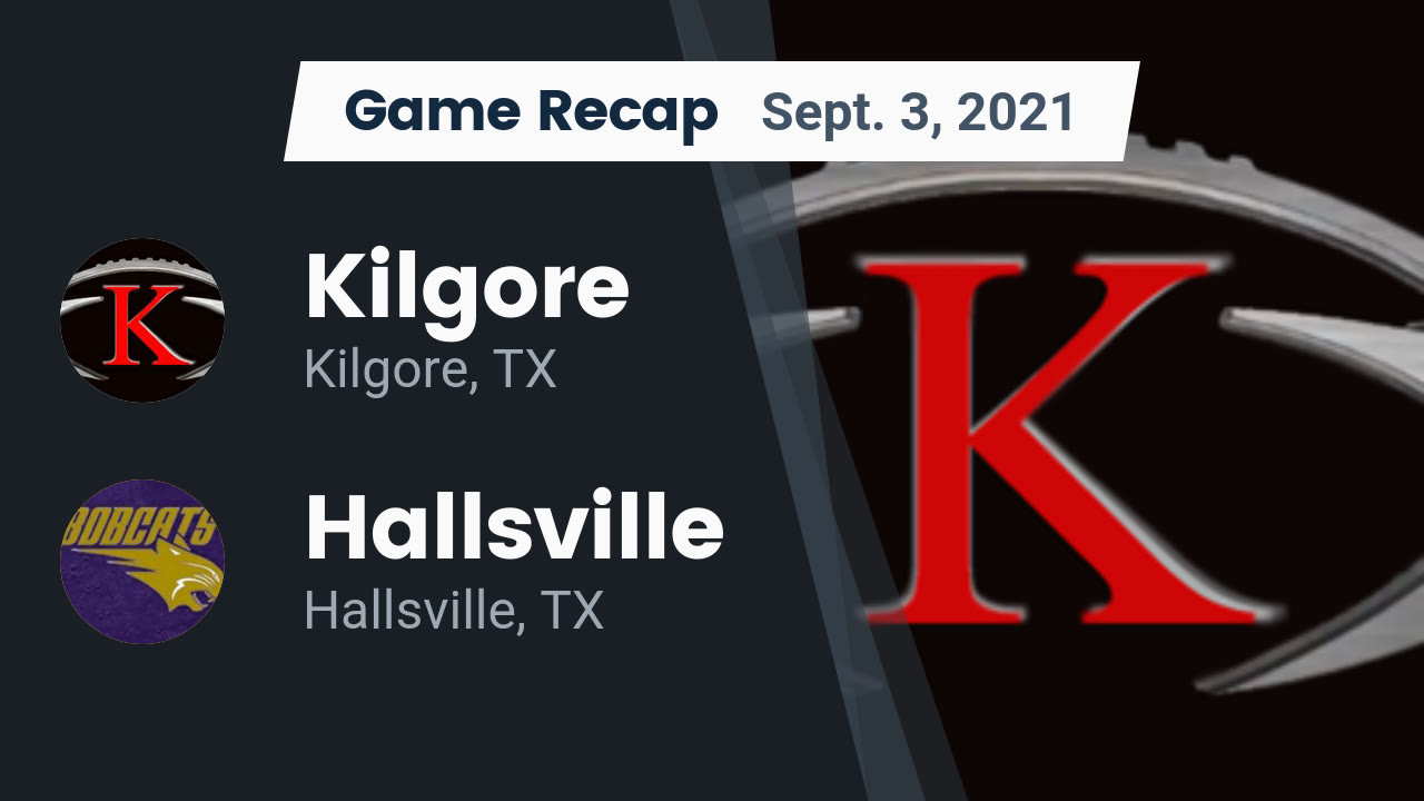 Kilgore HS Football Video "Recap: Kilgore vs. Hallsville 2021" | MaxPreps Kilgore HS Football Video "Recap: Kilgore vs. Hallsville 2021" | MaxPreps