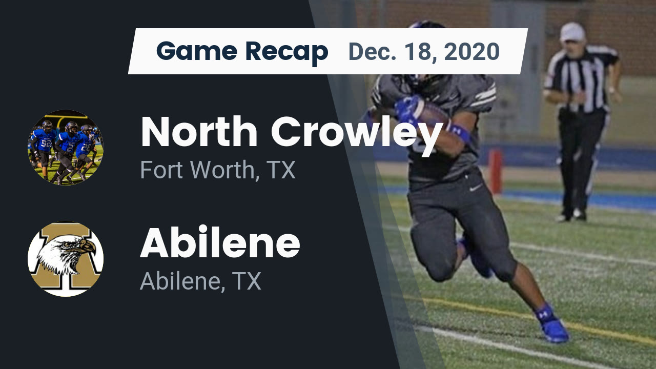 North Crowley HS Football Video Recap North Crowley Vs Abilene 2020