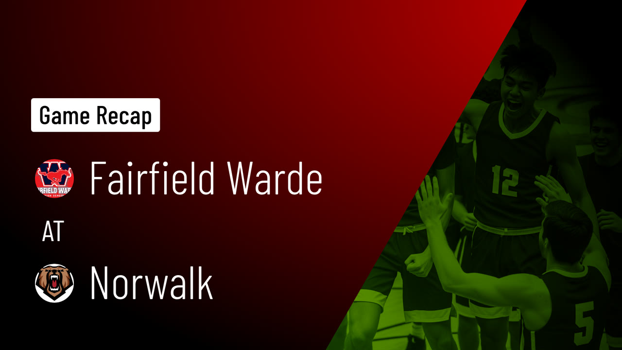 Fairfield Warde  at Norwalk  • Game Recap • Feb 10, 2026