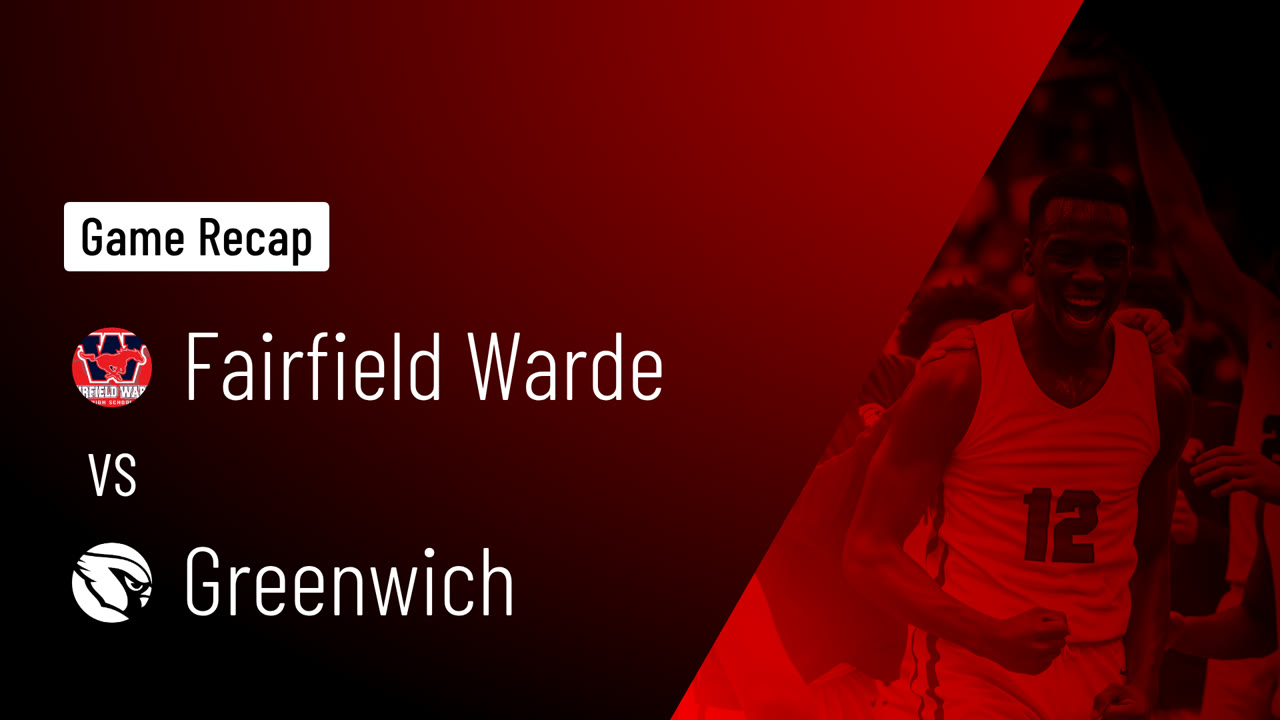 Fairfield Warde  vs Greenwich  • Game Recap • Feb 20, 2026