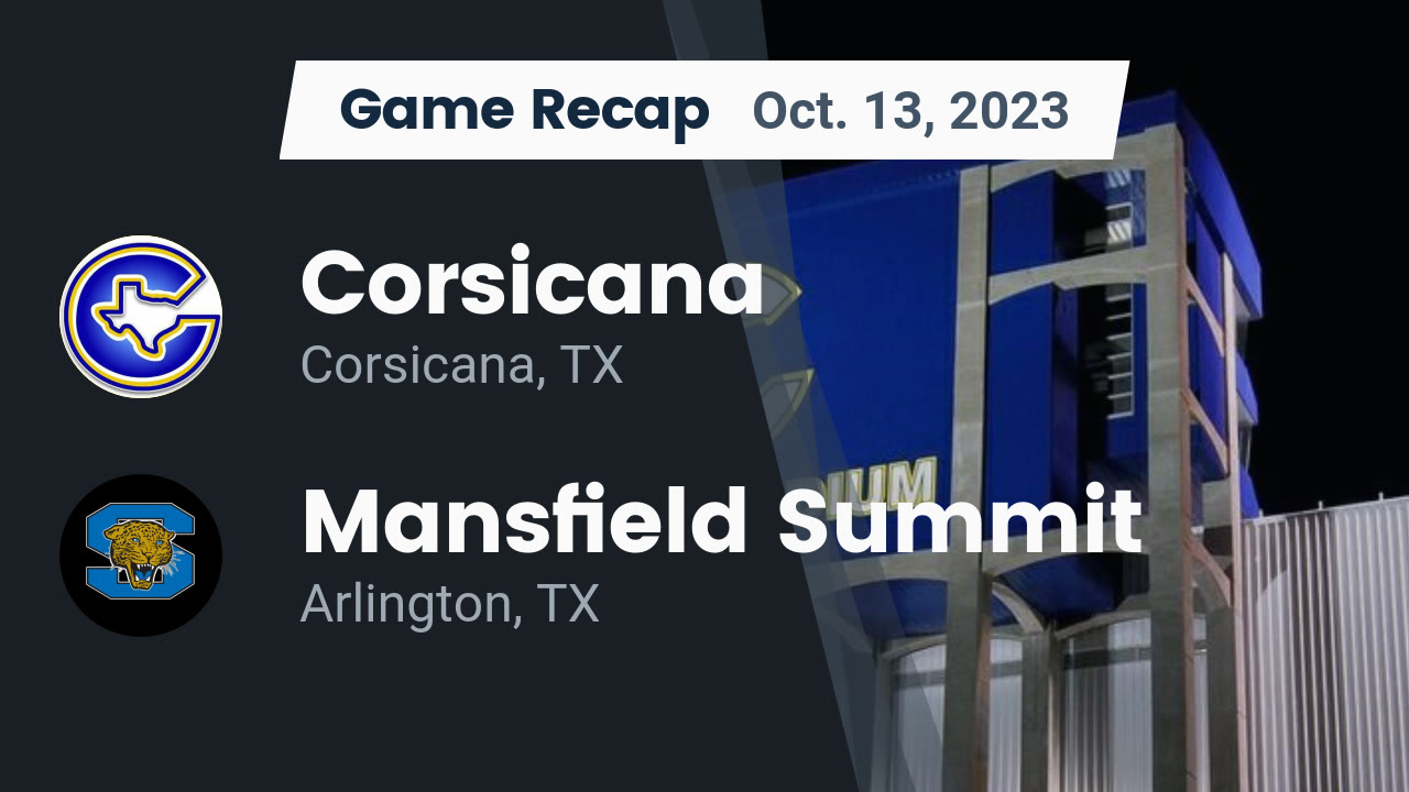 Recap Corsicana vs. Mansfield Summit 2023 Corsicana High highlights