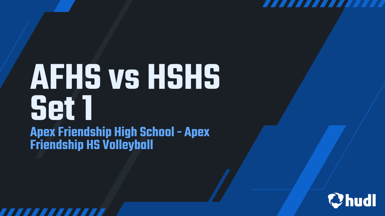 AFHS vs HSHS Set 1 Apex Friendship High highlights Hudl