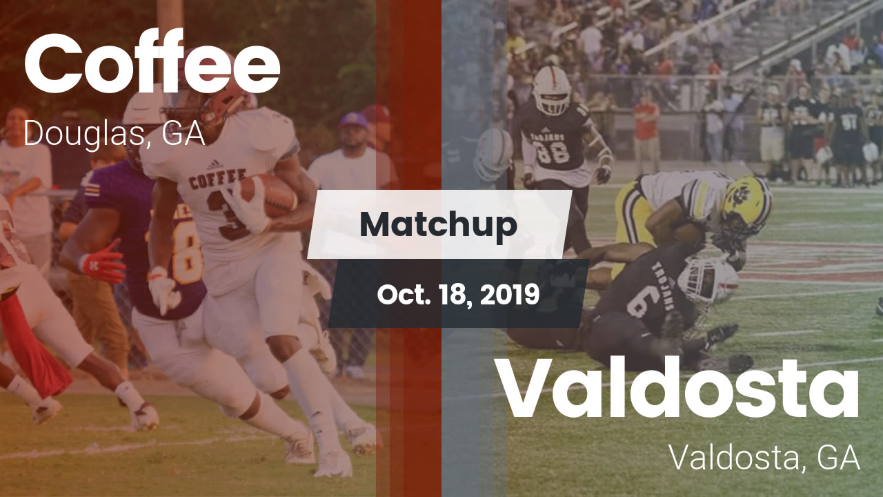 Coffee HS Football Video "Matchup Coffee vs. Valdosta 2019" MaxPreps