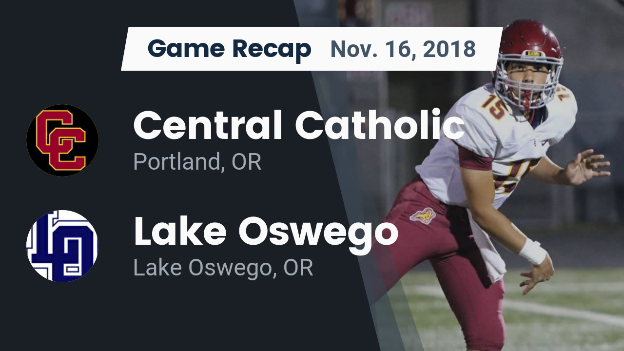 Football Game Preview Central Catholic Vs Lake Oswego Maxpreps