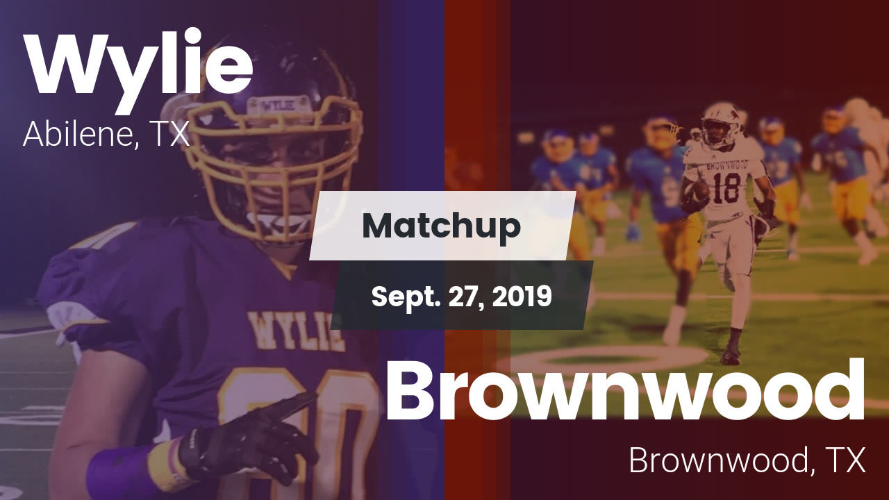 Wylie Hs Football Video Matchup Wylie Vs Brownwood 2019 Maxpreps