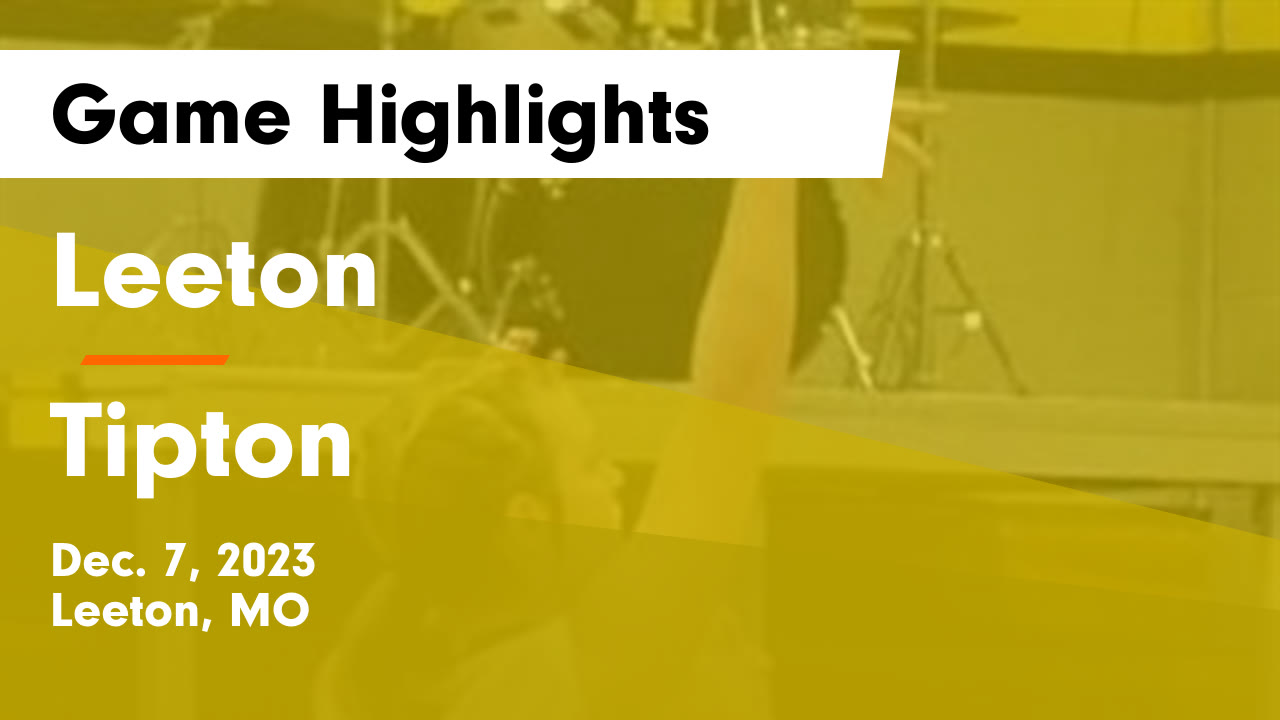 Leeton vs Tipton Game Highlights Dec. 7, 2023 Leeton highlights Hudl