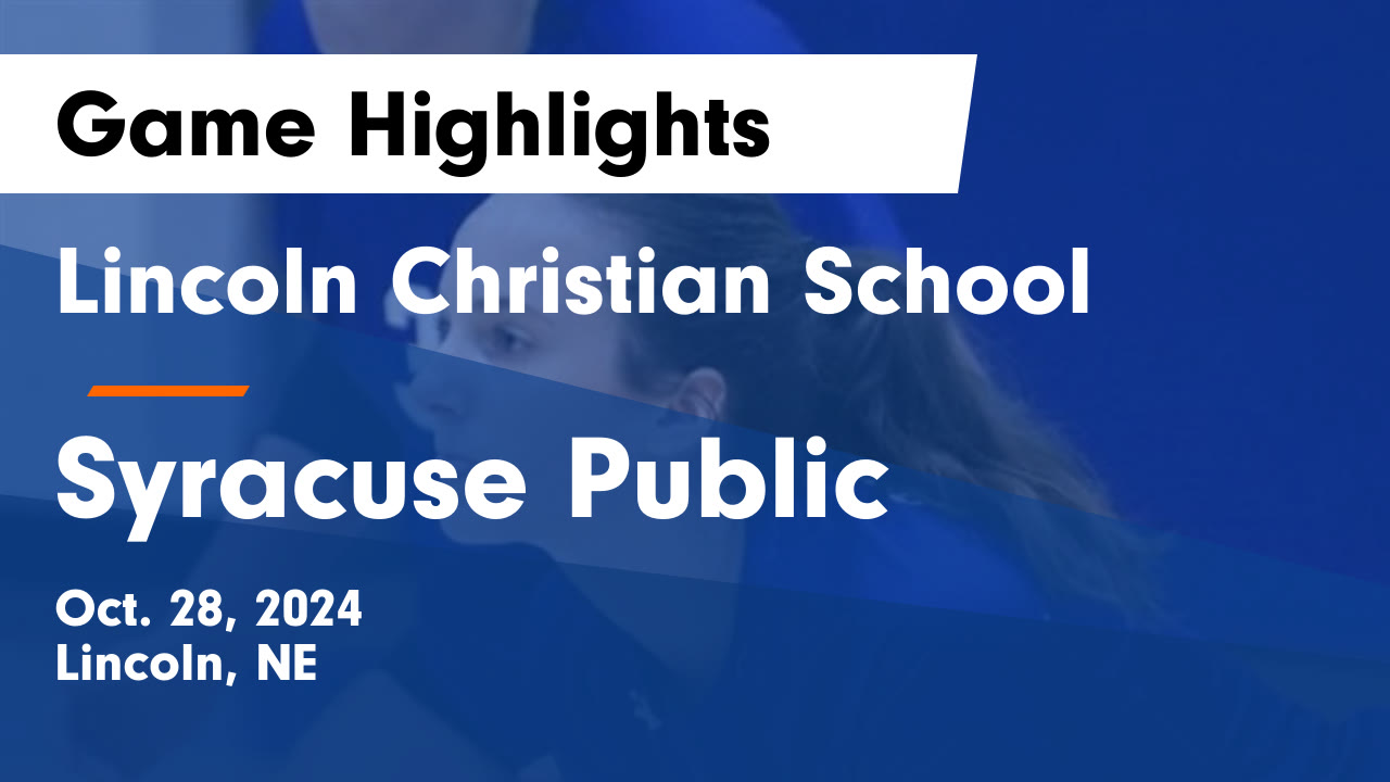 Lincoln Christian School vs Syracuse Public Game Highlights Oct. 28