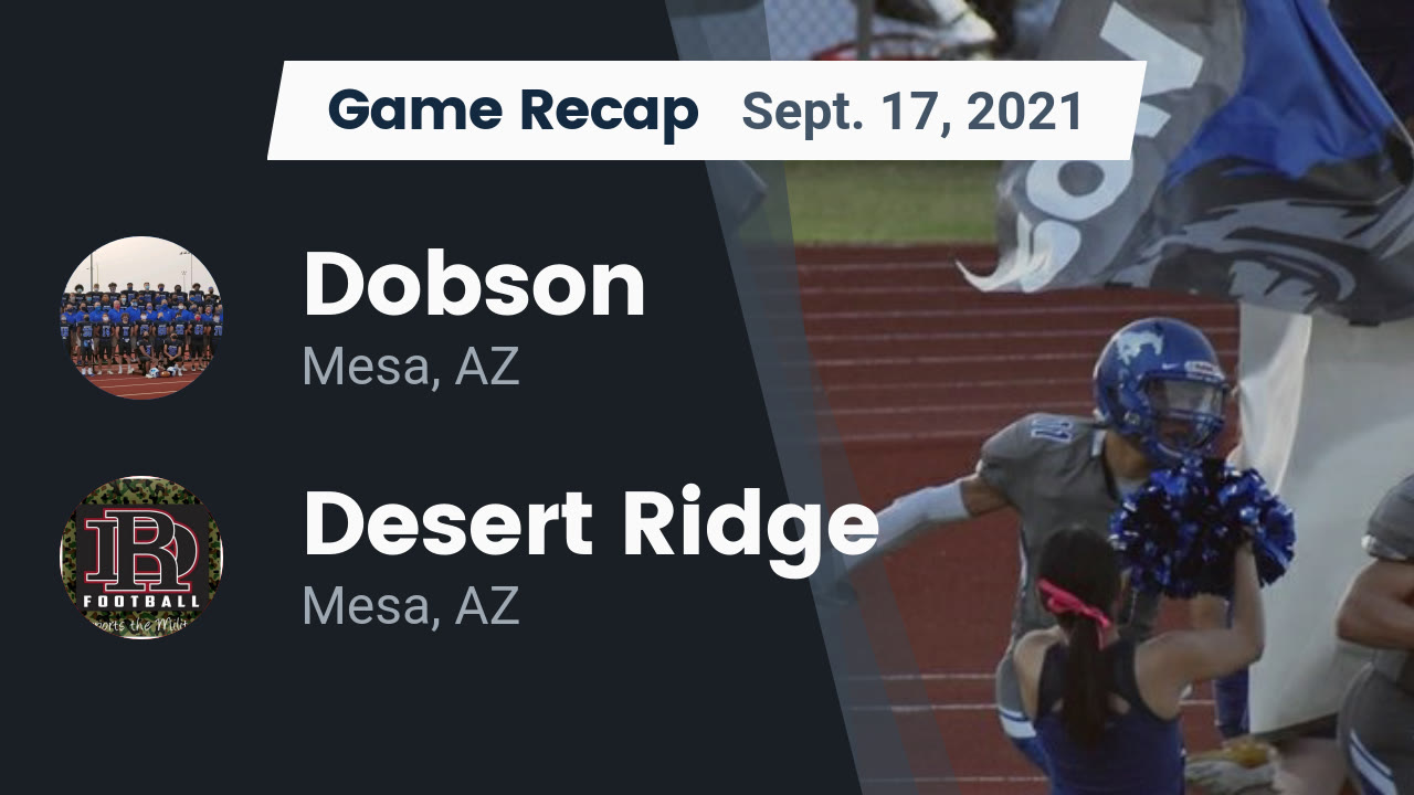 Dobson HS Football Video "Recap Dobson vs. Desert Ridge 2021" MaxPreps