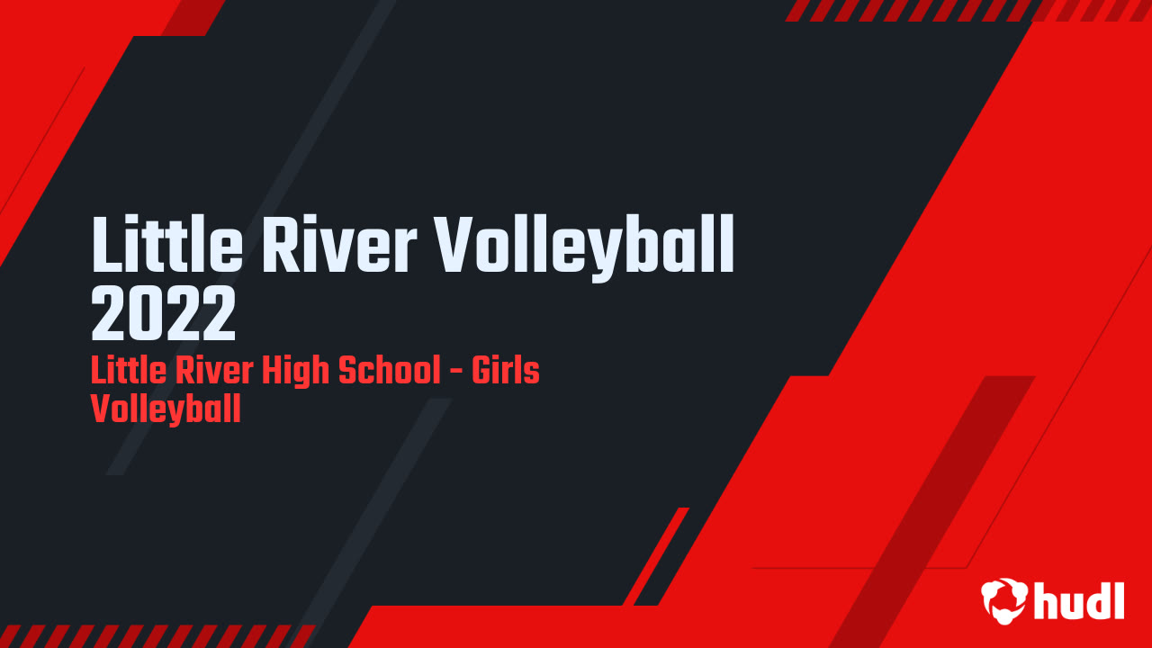 Little River Volleyball 2022 Little River highlights Hudl
