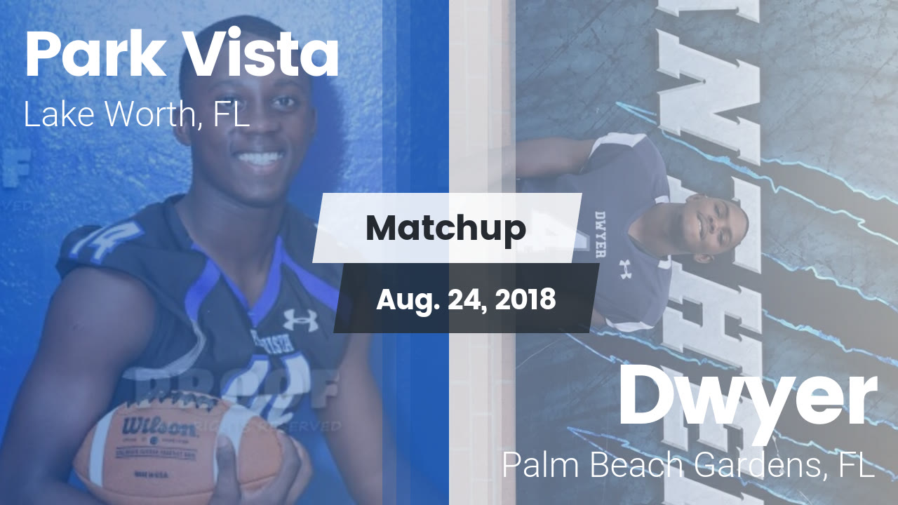 Park Vista Hs Football Video Matchup Park Vista Vs Dwyer 2018 Maxpreps