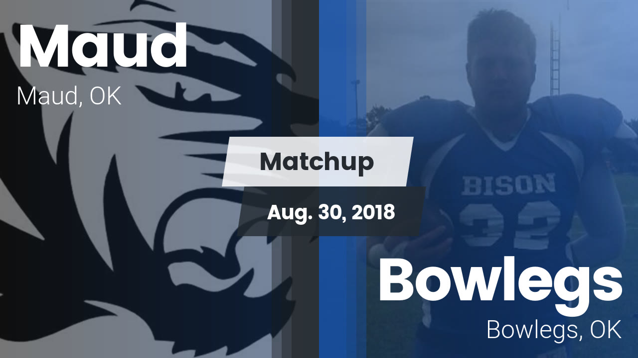 Maud HS Football Video "Matchup Maud vs. Bowlegs 2018" MaxPreps