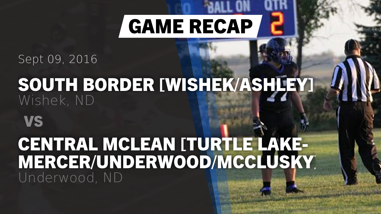 Recap South Border [Wishek/Ashley] vs. Central McLean [Turtle Lake