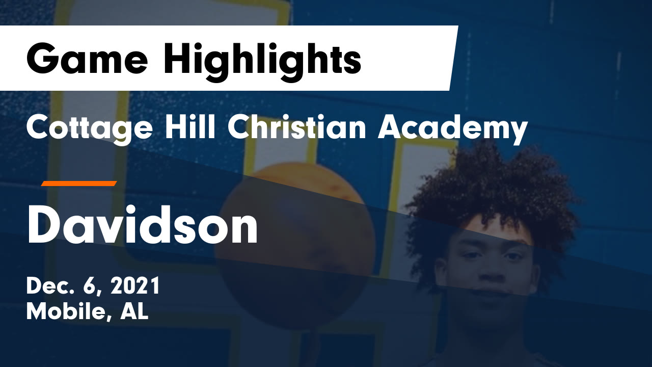 Cottage Hill Christian Academy vs Davidson Game Highlights Dec. 6