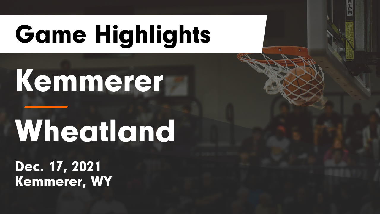 Kemmerer vs Wheatland Game Highlights Dec. 17, 2021 Kemmerer High