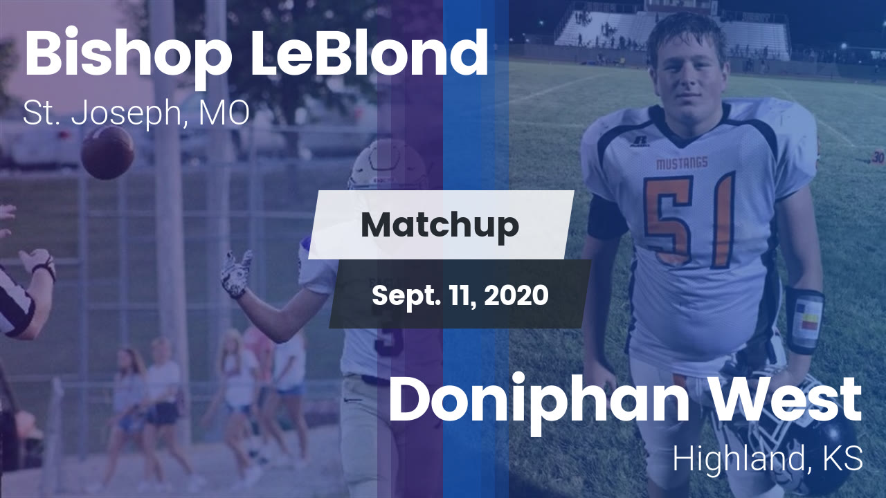 Matchup: Bishop LeBlond vs. Doniphan West  2020