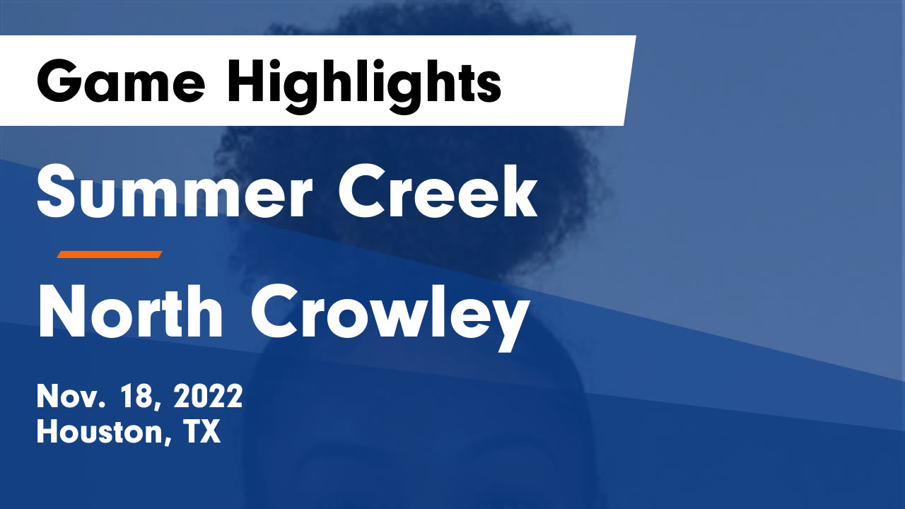 Summer Creek vs North Crowley Game Highlights Nov. 18, 2022 Summer