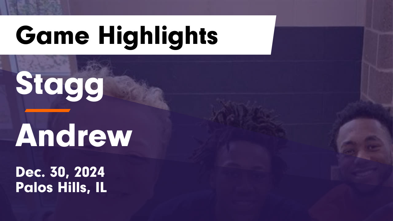 Stagg vs Andrew Game Highlights - Dec. 30, 2024 - Stagg High School ...