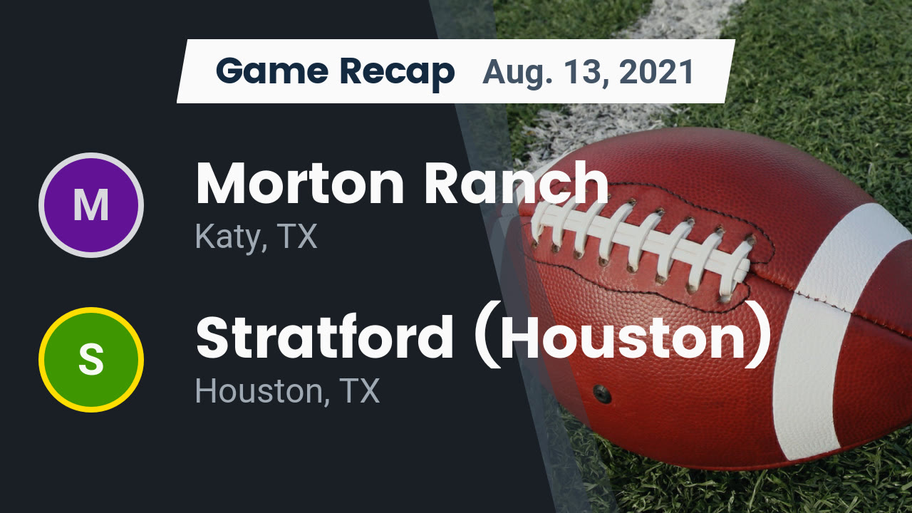 Recap Morton Ranch vs. Stratford (Houston) 2021 Morton Ranch High