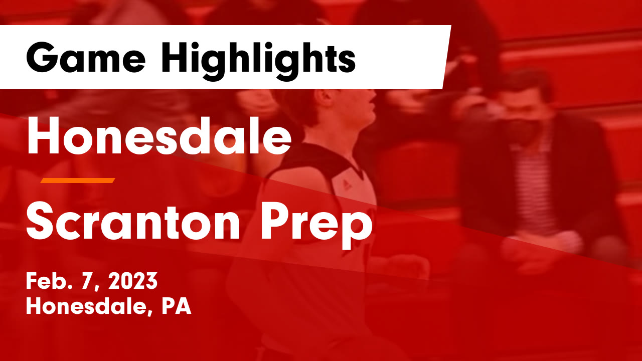 Honesdale vs Scranton Prep Game Highlights Feb. 7, 2023 Honesdale