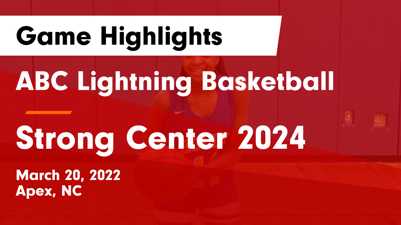 ABC Lightning Basketball vs Strong Center 2024 Game Highlights March