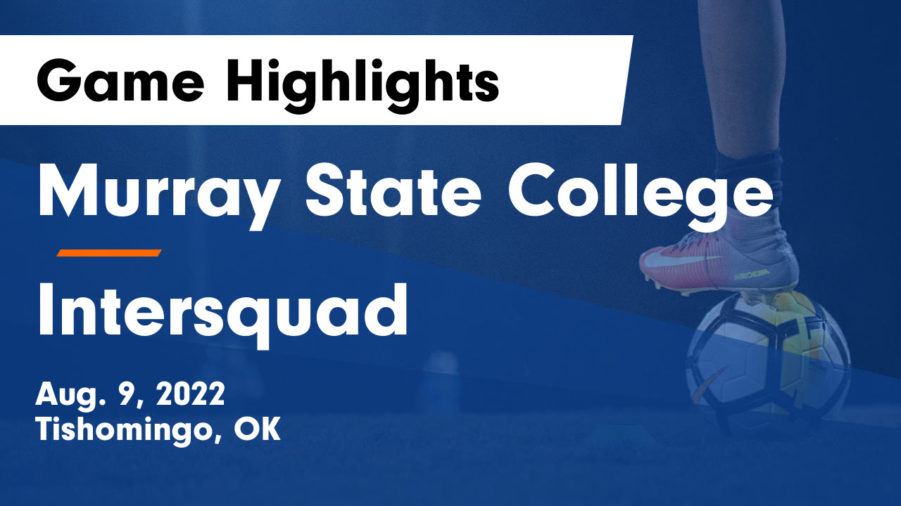 Murray State College vs Intersquad Game Highlights - Aug. 9, 2022 Murray State College vs Intersquad Game Highlights - Aug. 9, 2022