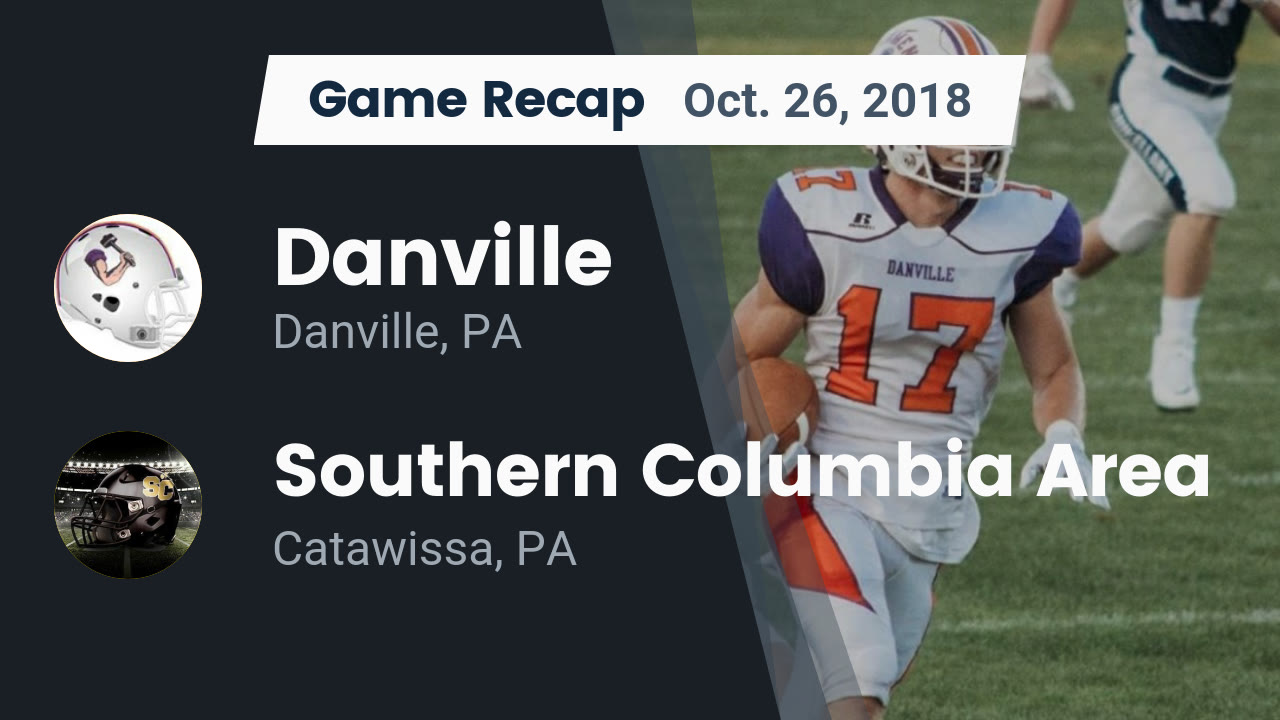 Danville Hs Football Video Recap Danville Vs Southern Columbia