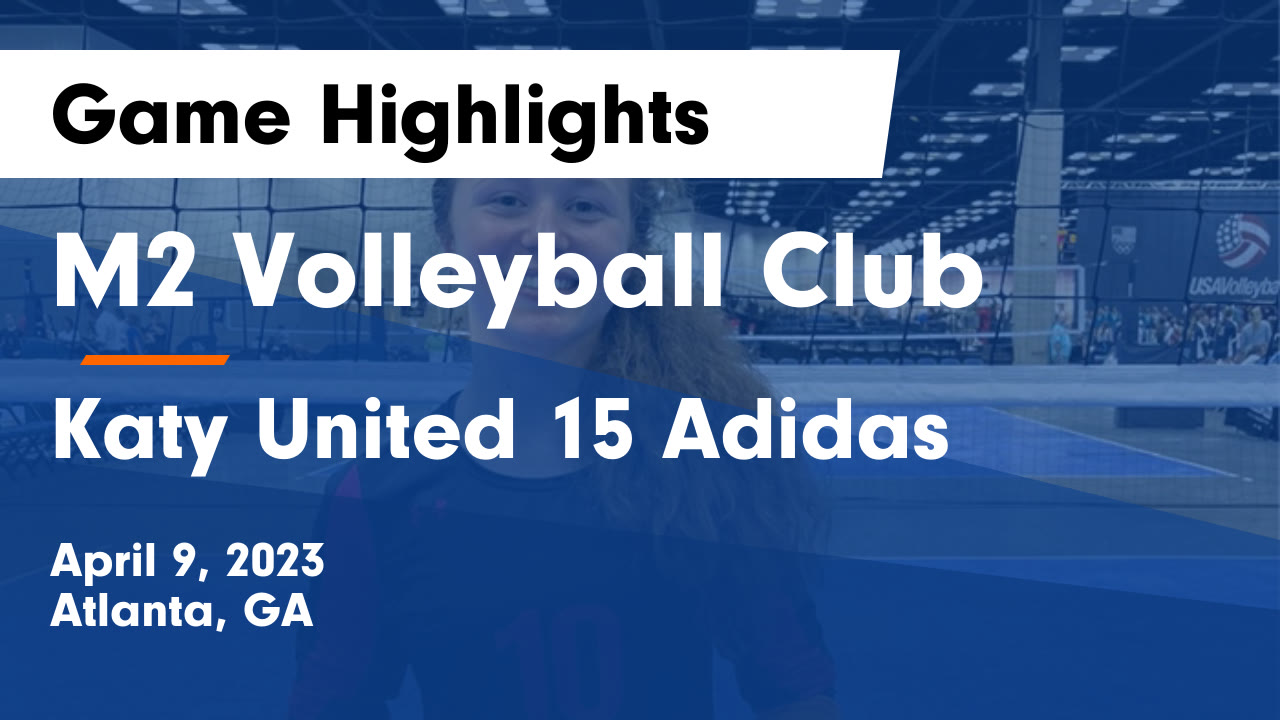 M2 Volleyball Club vs Katy United 15 Adidas Game Highlights April 9