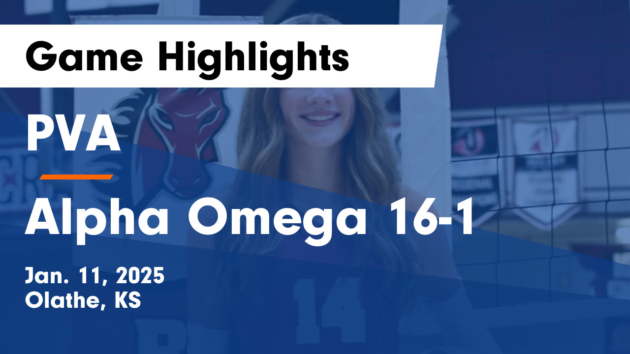 PVA vs Alpha Omega 16-1 Game Highlights - Jan. 11, 2025 - PVA ...