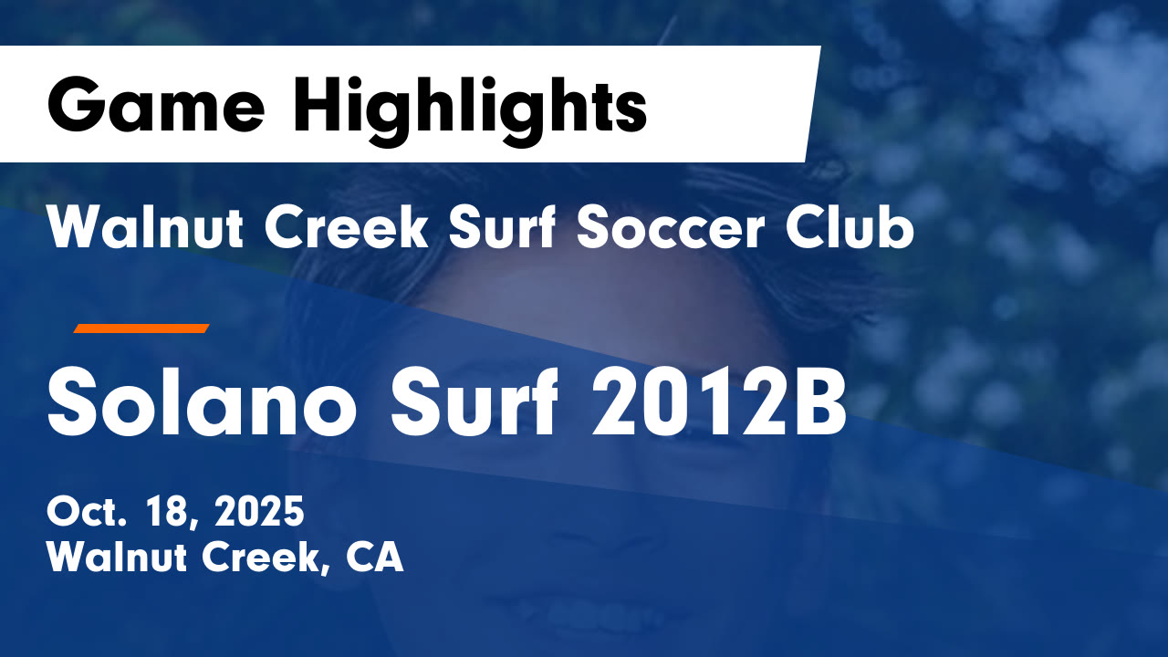Walnut Creek Surf Soccer Club vs Solano Surf 2012B Game Highlights - Oct.  18, 2025