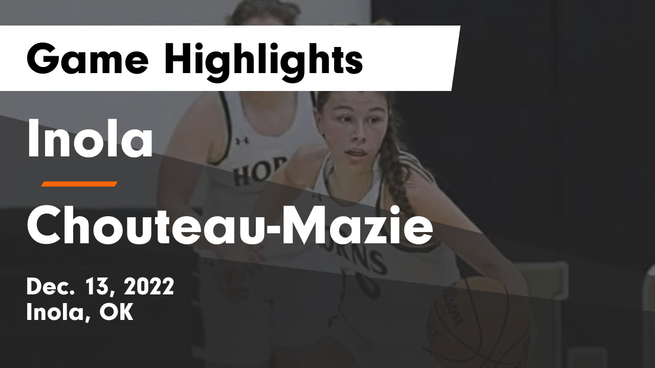 Inola vs ChouteauMazie Game Highlights Dec. 13, 2022 Inola High