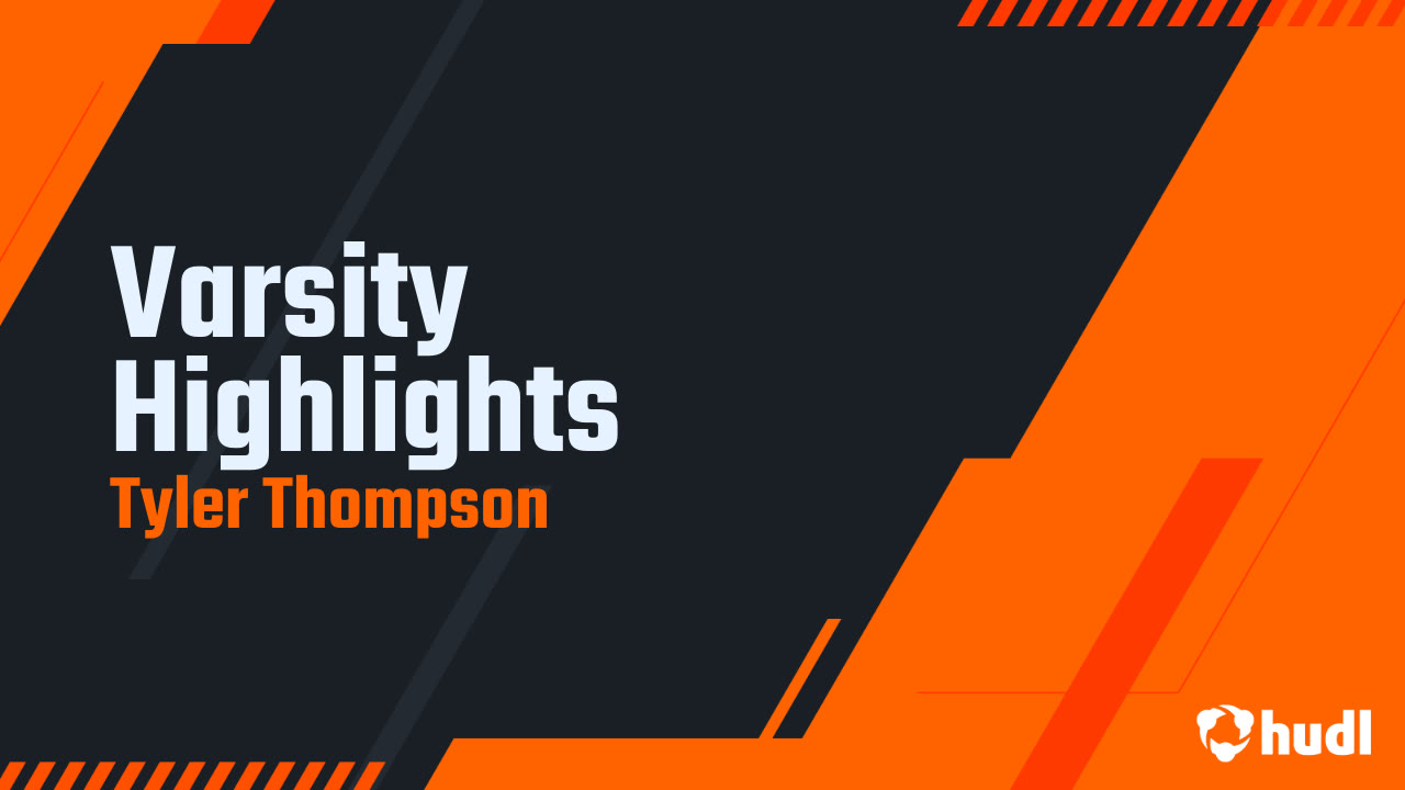 Varsity Highlights - Tyler Thompson highlights - Hudl