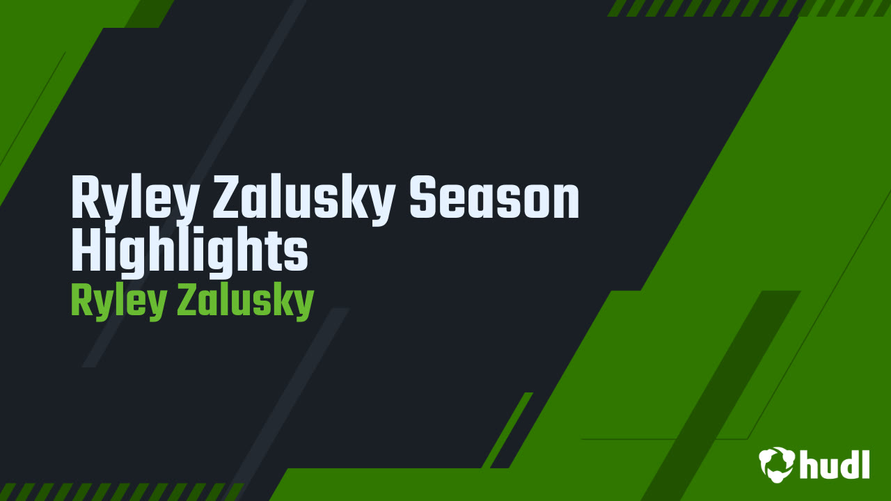 Ryley Zalusky Season Highlights Ryley Zalusky highlights Hudl