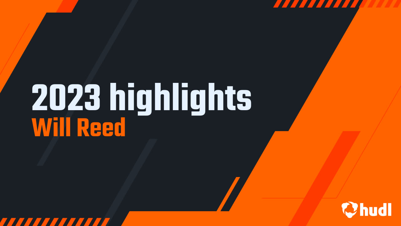 Will Reed 2023 highlights - Will Reed highlights - Hudl