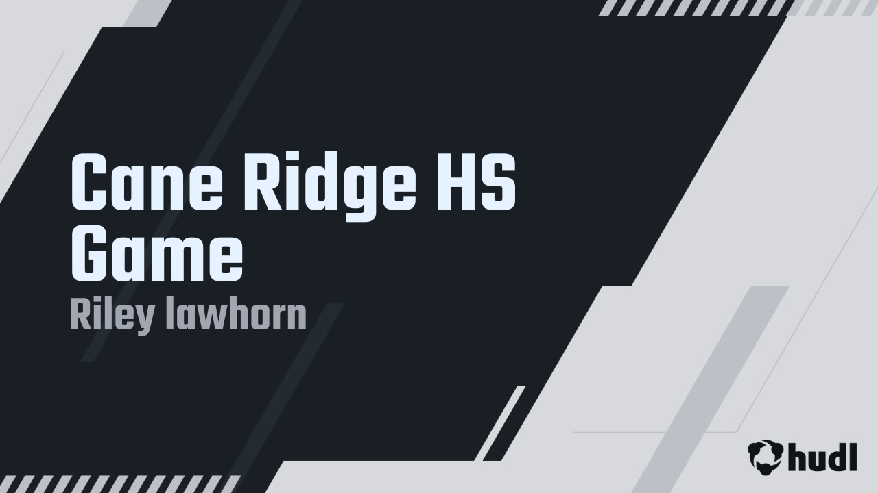 Cane Ridge HS Game Riley lawhorn highlights Hudl
