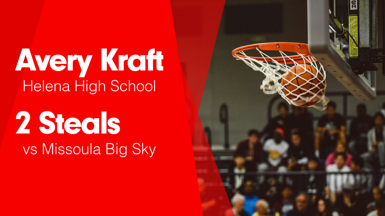 2 Steals vs Missoula Big Sky - Avery Kraft highlights