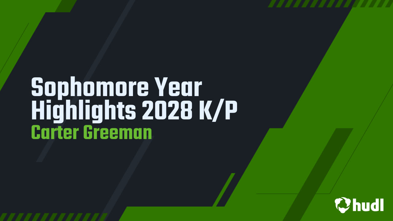 Sophomore Year Highlights 2028 K/P - Coach Greeman highlights - Hudl