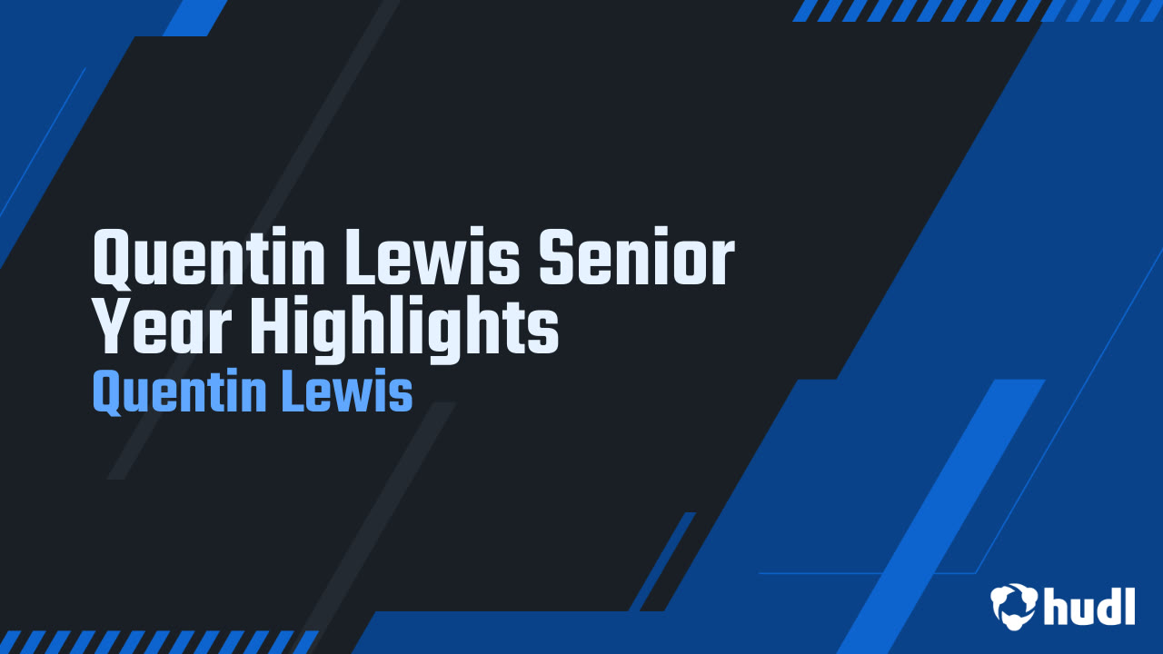 Quentin Lewis Senior Year Highlights - Quentin Lewis highlights - Hudl