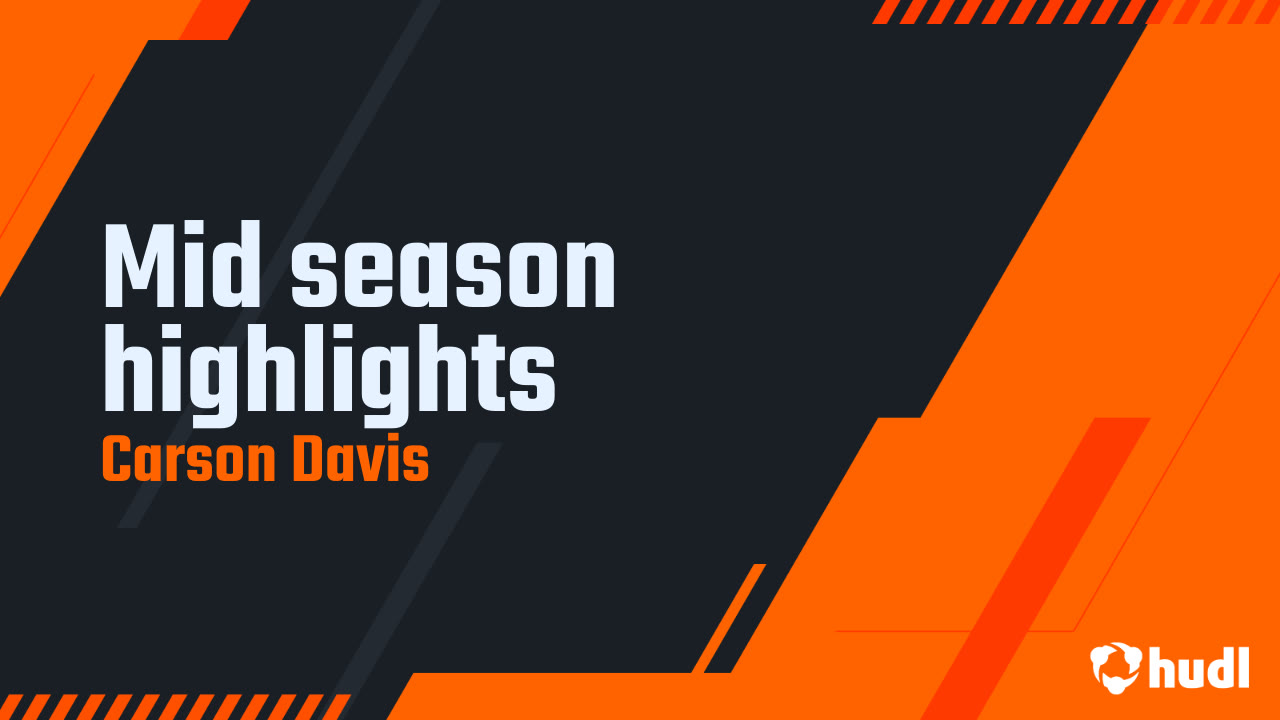 Mid season highlights - Carson Davis highlights - Hudl