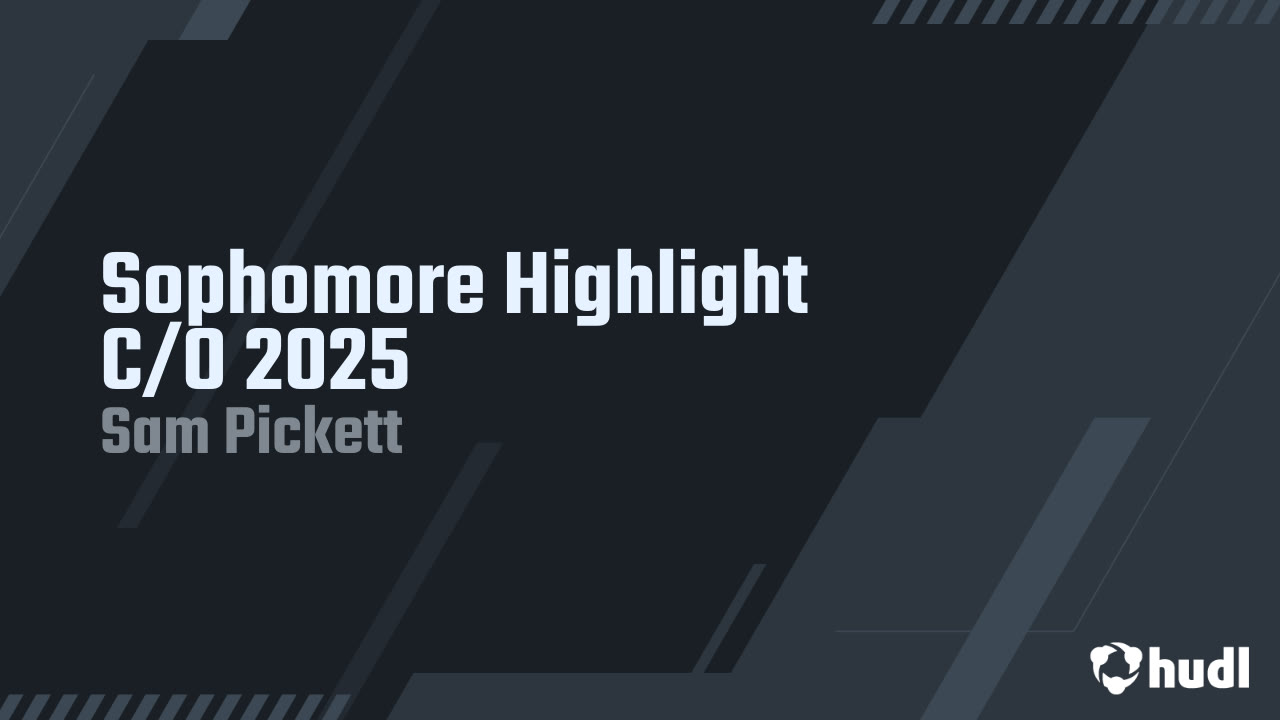 Sophomore Highlight C/O 2025 Sam Pickett III highlights Hudl