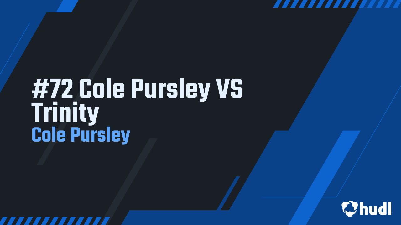 #72 Cole Pursley VS Trinity - Cole Pursley highlights - Hudl