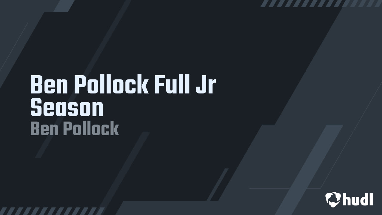 Ben Pollock Shell Ben Pollock Full Jr Season - Ben Pollock highlights - Hudl