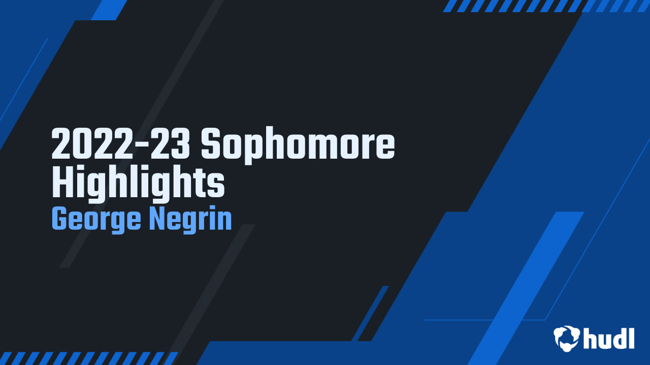 2022-23 Sophomore Highlights - George Negrin highlights - Hudl