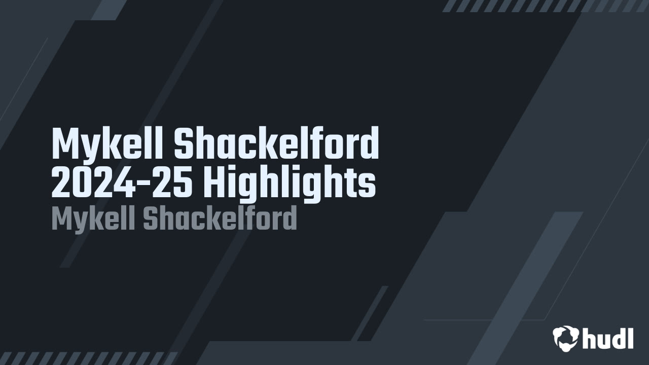 Mykell Shackelford 2024-25 Highlights - Mykell Shackelford highlights ...
