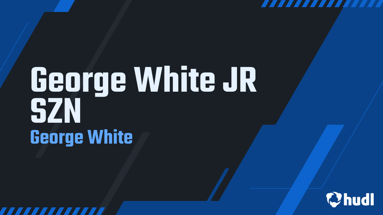 George White JR SZN - George White highlights - Hudl
