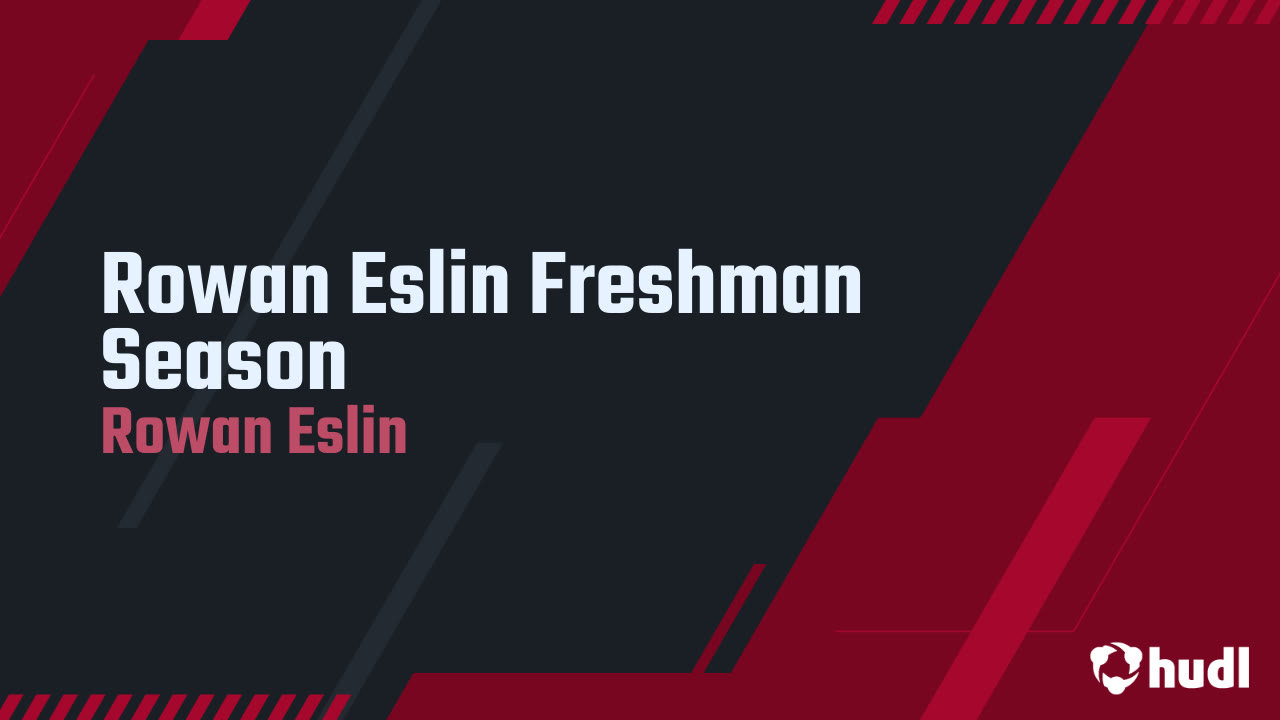 Rowan Eslin Freshman Season - Rowan Eslin highlights - Hudl