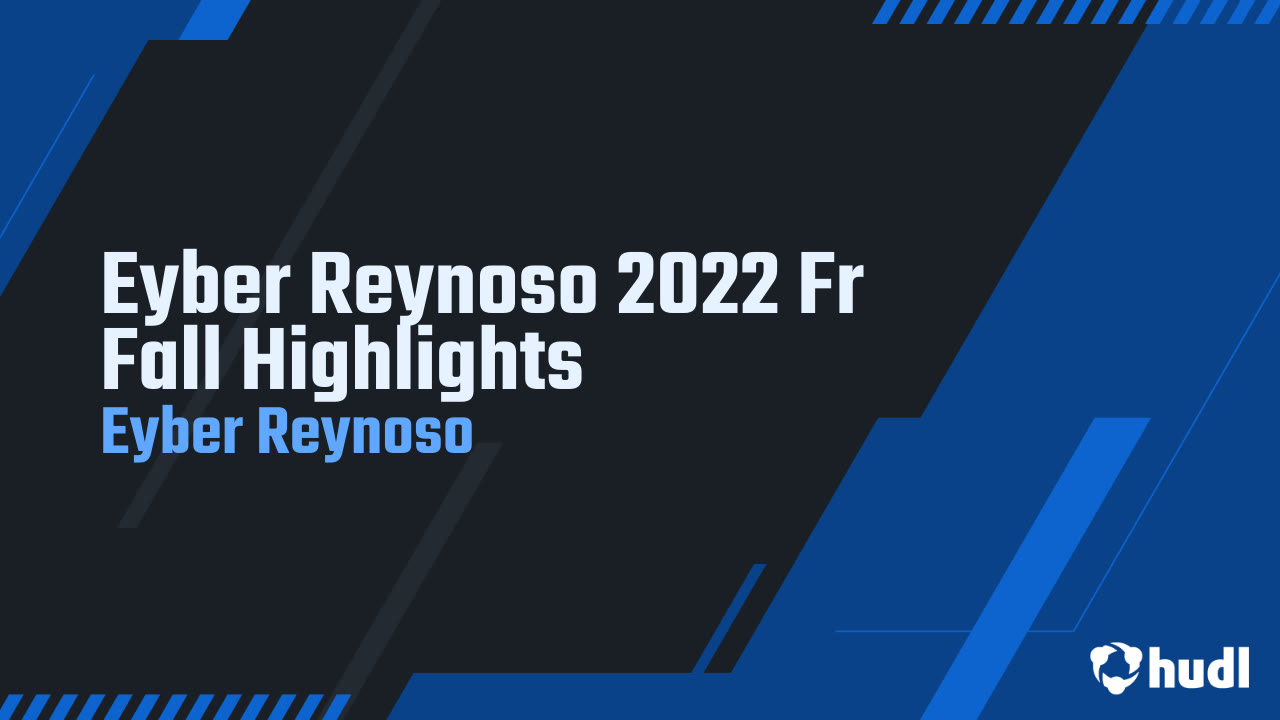 Eyber Reynoso 2022 Fr Fall Highlights - Eyber Reynoso highlights - Hudl